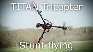 TITAN Tricopter Acro Demo [upl. by Eleirbag]