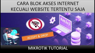 Cara Blok Akses Internet hanya Bisa Buka Website Tertentu saja dengan Mikrotik [upl. by Aihsele28]