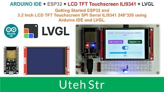 ARDUINO IDE  ESP32  TFT LCD Touchscreen ILI9341  LVGL  Getting Started ESP32 with TFT LCD amp LVGL [upl. by Firestone]