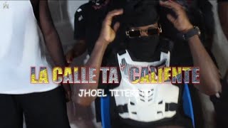 La Calle Ta Caliente  JHOEL TITERITO VIDEO OFICIAL pelicula 1k [upl. by Garin216]