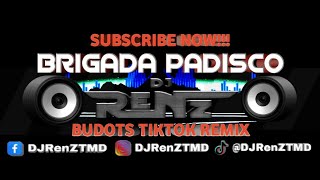 Brigada Padisco  Budots Tiktok Nonstop Remix  DJ RenZ TMD [upl. by Lucilia]