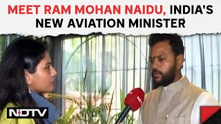 Ram Mohan Naidu  quotPassenger Comfort Is Priorityquot New Aviation Minister Ram Mohan Naidu To NDTV [upl. by Sabec218]