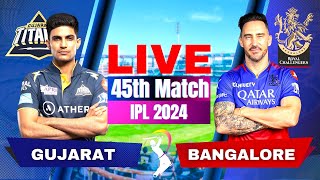 Live GT vs RCB Match 45  IPL Live Scores amp Commentary  Gujarat Vs Bengaluru  Live match Today [upl. by Sucram]