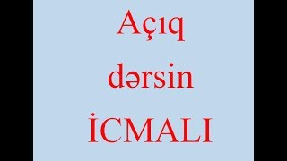 Açıq dərsin icmalı [upl. by Ahsael809]