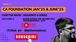 SEQUENCE amp SERIES I PART 2 GEOMETRIC PROGRESSION  GP I CA FOUNDATION I JAN’2025 I JUNE’25 I [upl. by Harilda]