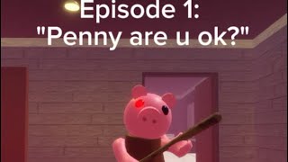 Piggy The retold series Episode 1 quotpenny are u okquot [upl. by Burget590]