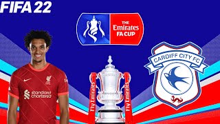 FIFA 22  Liverpool vs Cardiff City  The FA Cup  Full Match Gameplay [upl. by Nylekoorb]