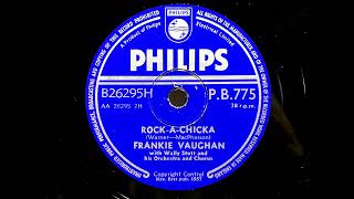 1957 FRANKIE VAUGHAN  RockAChicka PHILIPS 10quot PB775 [upl. by Dusen]