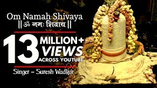 ॐ नमः शिवाय धुन  Peaceful Aum Namah Shivaya Mantra Complete  Om Namah Shivay by Suresh Wadkar [upl. by Iinden44]