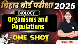 Organisms and Populations OneShot बिहार बोर्ड परीक्षा 2025  Biology 12th Chapter 13 [upl. by Byrn156]