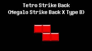 Tetro Strike Back Megalo Strike Back X Tetris Type B [upl. by Donough]