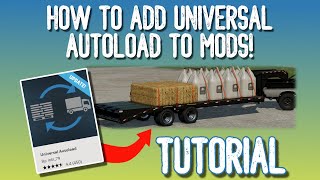 Universal Autoload TUTORIAL  Farming Simulator 22 [upl. by Moria907]