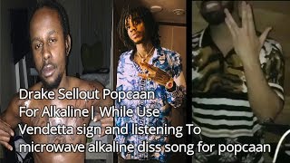 Drake SellOut Popcaan For Alkaline  While Using Alkaline Sign in Video [upl. by Rozek]