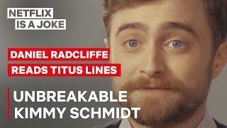 Daniel Radcliffe Reads Titus Lines From Unbreakable Kimmy Schmidt  Netflix Is A Joke [upl. by Nike]