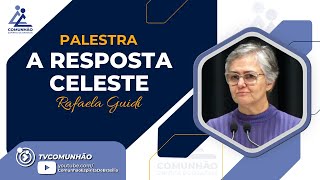 Rafaela Guidi  A RESPOSTA CELESTE PALESTRA ESPÍRITA [upl. by Aridni]