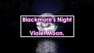 Blackmores Night  Under a Violet Moon Lyrics  Letra [upl. by Aketahs241]