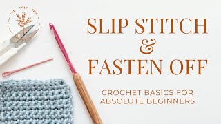 How to Slip Stitch and Fasten Off in Crochet  Lesson 7  Crochet Basics for Absolute Beginners [upl. by Jotham]