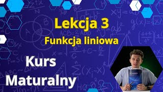 Lekcja 3 Funkcja liniowa  Kurs maturalny  matematyka [upl. by Eldwin]