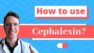 How and When to use Cephalexin Keflex keforal Daxbia  Doctor Explains [upl. by Chavey]