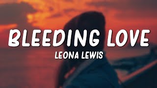 Leona Lewis  Bleeding Love Lyrics [upl. by Andrey]