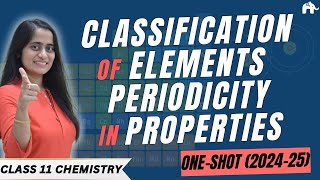 Classification of Elements amp Periodicity in Properties Class 11 Chemistry One Shot NCERT Cha 3 CBSE [upl. by Hillyer]