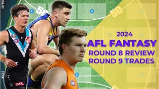 Round 8 Review Round 9 Trades  AFL Fantasy 2024 [upl. by Onimod]