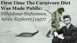 First Time The Carnivore Diet Was Made Public Vilhjalmur Stefansson Arctic explorer 1957 [upl. by Nilknarf564]