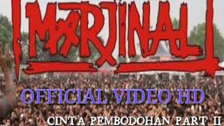 MARJINAL  Cinta Pembodohan Part2  Official Video HD [upl. by Vonni]