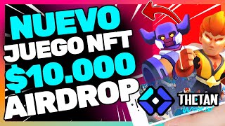 📢 NUEVO JUEGO NFT DE LOS CREADORES DE THETAN ARENA GUIA AIRDROP 10000 [upl. by Kaazi]