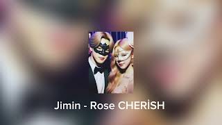 Jimin  Rose CHERİSH [upl. by Ettie]