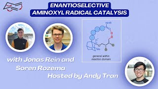 Enantioselective Aminoxyl Radical Catalysis with Jonas Rein and Soren Rozema [upl. by Nirred]