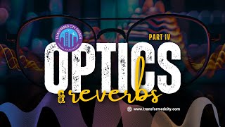 SERIES  Optics amp Reverbs IV w Pastor Brad Johnson [upl. by Dougald605]