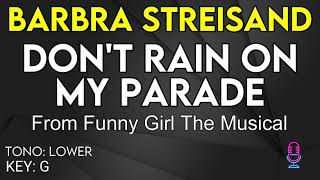 Barbra Sreisand  Dont Rain On My Parade  Karaoke Instrumental  Lower [upl. by Popelka]