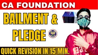 BAILMENT amp PLEDGE COMPLETE REVISION IN 10 MINUTES CA FOUNDATION EXAM JUNE 2024 [upl. by Cahra]