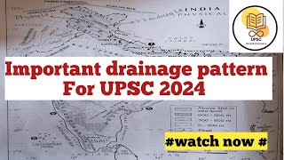 UPSC prelims mains  Important Drainage patterns for 2024 [upl. by Cynthy224]