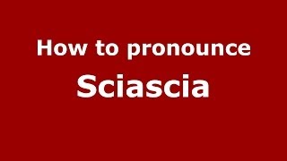 How to pronounce Sciascia ItalianItaly  PronounceNamescom [upl. by Kruse]