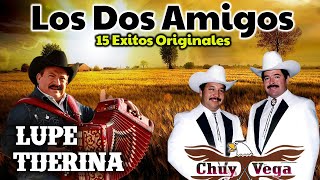 Lupe Tijerina Y Chuy Vega 15 Exitos Originales  Los Dos Amigos [upl. by Cunningham201]