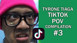 Tyrone Tiaga Tiktok POV Compilation 3 [upl. by Doe]