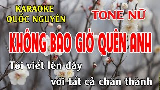 Karaoke Không Bao Giờ Quên Anh Tone Nữ Quốc Nguyên [upl. by Annabel]