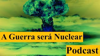 Quando a Rússia irá usar as Armas Nucleares  Podcast [upl. by Lamb512]