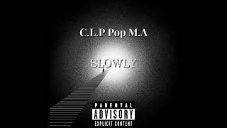 CLPPopMASlowlyofficialaudio [upl. by Atwood]