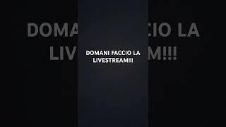 DOMANI FACCIO LA LIVESTREAMING [upl. by Enrica]