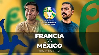 MÉXICO JESUS ELIZONDO VS FRANCIA GLADS TV GRUPO B FECHA 2  MUFASLIGA COPA AMÉRICA 2024 [upl. by Sydelle]