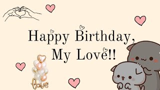 Happy Birthday My love  heart touching birthday wishes message  gfbfhusbandwife happybday [upl. by Nyral671]