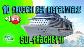 10 trucchi per risparmiare sui traghetti  1 BONUS [upl. by Cia]