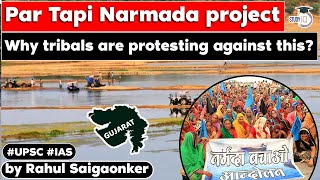 Tribals protesting against Par Tapi Narmada project Is politics involved in the protests  UPSC [upl. by Colton315]