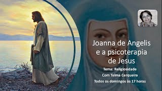 JOANNA DE ANGELIS E A PSICOTERAPIA DE JESUS  RELIGIOSIDADE  17112024 as 17H [upl. by Hazeghi]