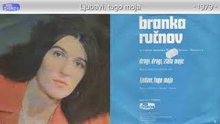 Branka Rucnov  Ljubavi tugo moja  Audio 1979 [upl. by Ettenirt]