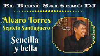 Alvaro Torres feat Septeto Santiaguero  Sencilla y Bella Cuba 2019 [upl. by Eberhart]