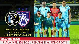 JADUAL JDT II vs PENANG FC  PIALA MFL 2024  STREAMING  LIVE JDT  JDT LIVE [upl. by Sigismondo]